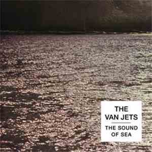 The Van Jets - The Sound Of Sea