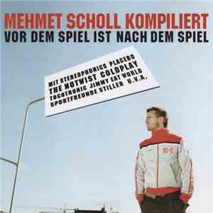 Various - Mehmet Scholl Kompiliert - Vor Dem Spiel Ist Nach Dem Spiel