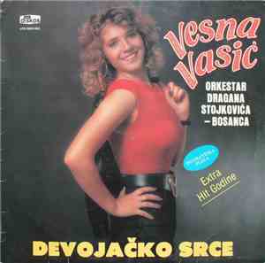 Vesna Vasić, Orkestar Dragana Stojkovića – Bosanca - Devojačko Srce