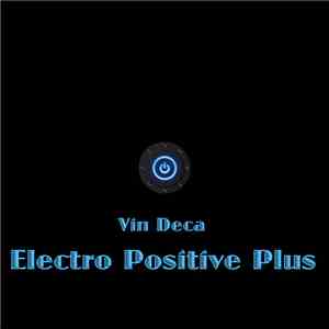 Vin Deca - Electro Positive Plus