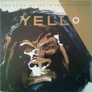Yello - You Gotta Say Yes To Another Excess