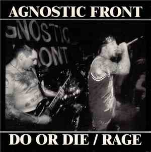 Agnostic Front - Do Or Die / Rage