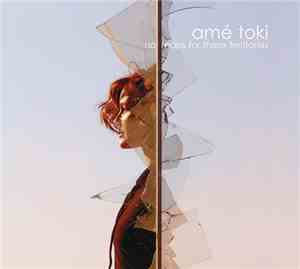 Amé Toki - No Maps For These Territories