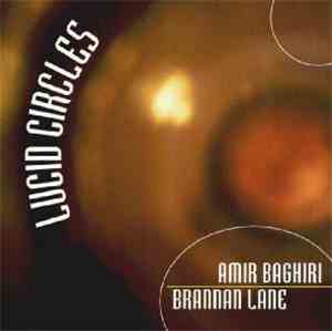 Amir Baghiri & Brannan Lane - Lucid Circles