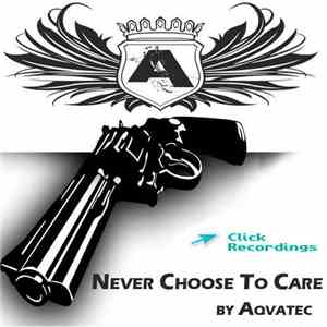 Aqvatec - Never Choose To Care