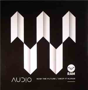 Audio - Now The Future / Drop It Human