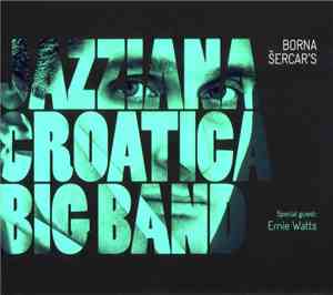 Borna Šercar's Jazziana Croatica - Jazziana Croatica Big Band