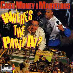 Cash Money & Marvelous - Where's The Party At?