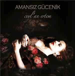 Ceyl'an Ertem - Amansız Gücenik