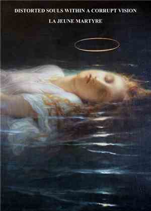 Distorted Souls Within A Corrupt Vision - La Jeune Martyre