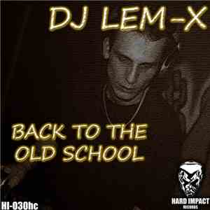 DJ Lem-X - Back To The Old School