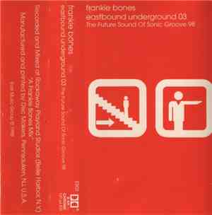 Frankie Bones - Eastbound Underground 03 (The Future Sound Of Sonic Groove  ...