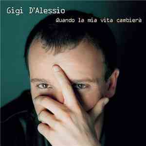 Gigi D'Alessio - Quando La Mia Vita Cambierà