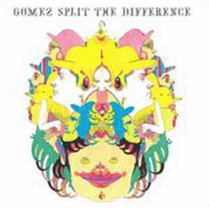 Gomez - Split The Difference