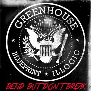 Greenhouse - Bend But Don't Break
