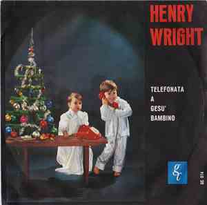 Henry Wright  - Telefonata A Gesù Bambino