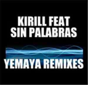 Kirill feat. Sin Palabras - Yemaya (Unreleased Remixes)