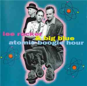 Lee Rocker & Big Blue - Atomic Boogie Hour