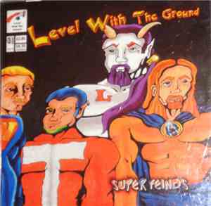 Level With The Ground - Super Feinds
