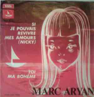 Marc Aryan - Si Je Pouvais Revivre Mes Amours (Nicky)