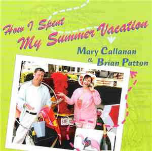 Mary Callanan & Brian Patton - How I Spent My Summer Vacation