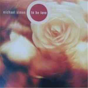 Michael Simon - To Be Love