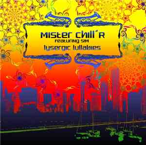 Mister Chill'R - Lysergic Lullabies