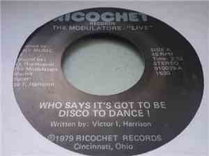 Modulators - Who Says It's Got To Be Disco To Dance / I Got A Line On You
