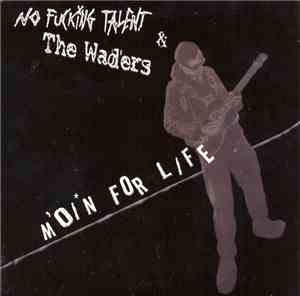 No Fucking Talent / The Wad'ers - M'oin For Life