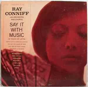 Ray Conniff, His Orchestra And Chorus - Say It With Music (A Touch Of Latin ...