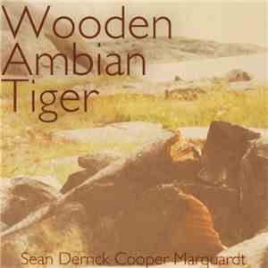 Sean Derrick Cooper Marquardt - Wooden Ambian Tiger
