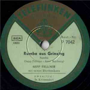 Sepp Fellner Mit Seinen Rhythmikern - Rumba Aus Grinzing / In Kritzendorf
