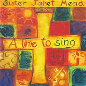 Sister Janet Mead - A Time To Sing