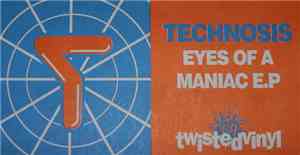 Technosis - Eyes Of A Maniac E.P.