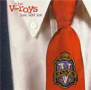 The V-Roys - Just Add Ice