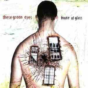 These Green Eyes - House of Glass