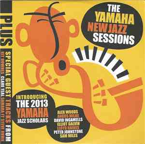 Various - The Yamaha New Jazz Sessions (Introducing The 2013 Yamaha Jazz Sc ...