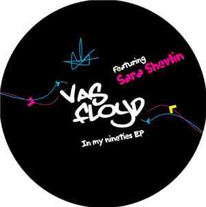 Vas Floyd Feat. Sara Shevlin - In My 90's EP