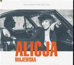 Alicja Majewska - Wszystko Może Się Stać