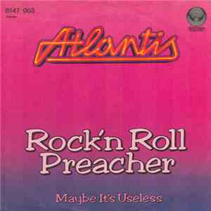 Atlantis  - Rock'n Roll Preacher / Maybe It's Useless