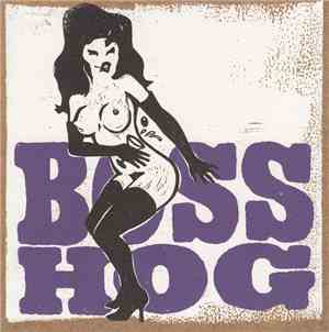 Boss Hog - Drinkin', Lechin', & Lyin'