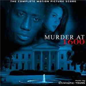 Christopher Young - Murder At 1600 (The Complete Motion Picture Score)