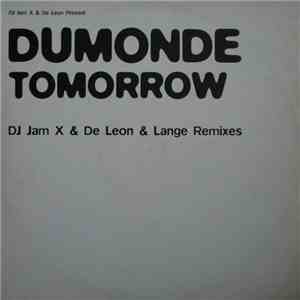 DJ Jam X & De Leon Present DuMonde - Tomorrow (DJ Jam X & De Leon & Lange R ...