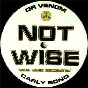 Dr Venom Feat. Carly Bond - Not Wise