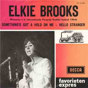Elkie Brooks - Something's Got A Hold On Me / Hello Stranger