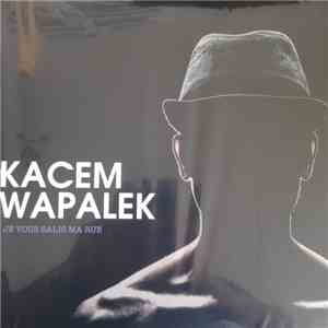 Kacem Wapalek - Je vous salis ma rue