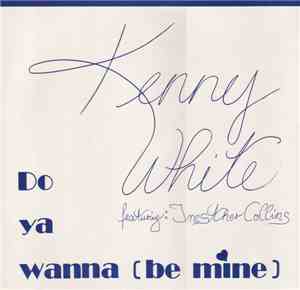 Kenny White Featuring Inesther Collins - Do Ya Wanna (Be Mine)