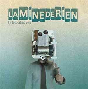 La Mine De Rien - La Tête Allant Vers