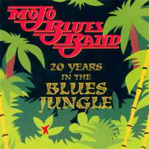 Mojo Blues Band - 20 Years In The Blues Jungle