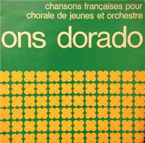 Ons Dorado, Paul Hanoulle - Chansons Françaises Pour Chorale De Jeunes Et O ...